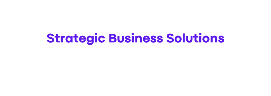 Strategic Business Solutions