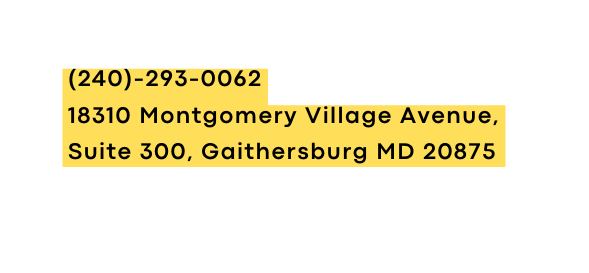 240 293 0062 18310 Montgomery Village Avenue Suite 300 Gaithersburg MD 20875